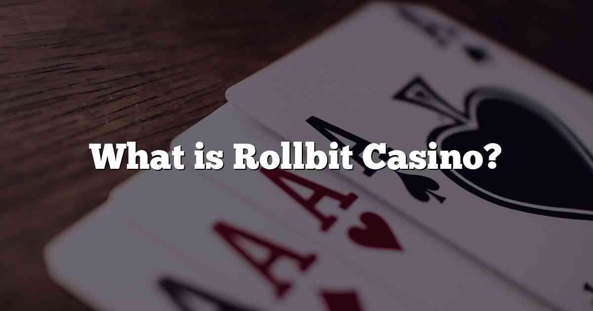 What is Rollbit Casino?