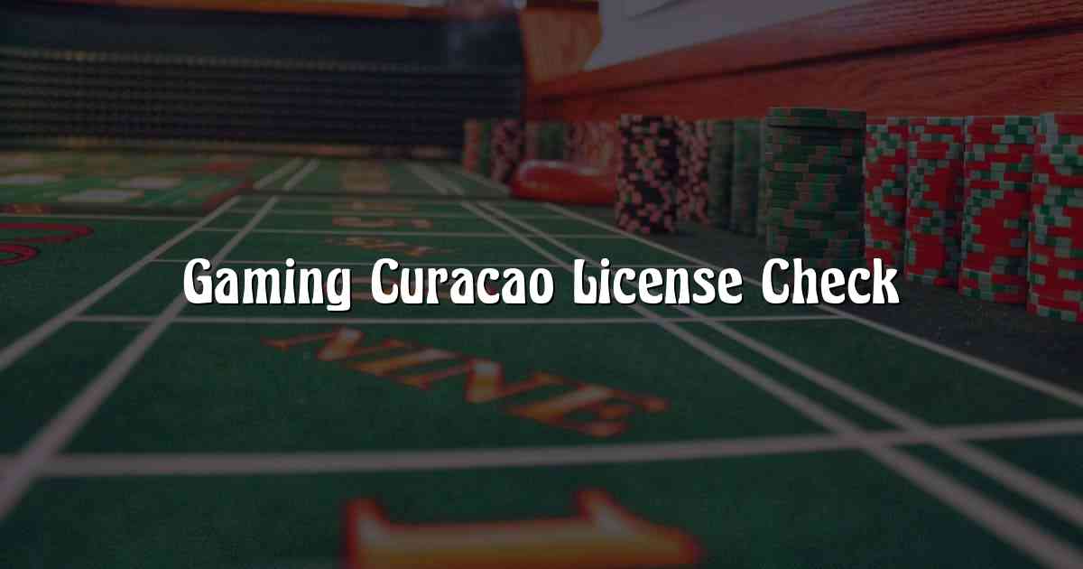 Gaming Curacao License Check