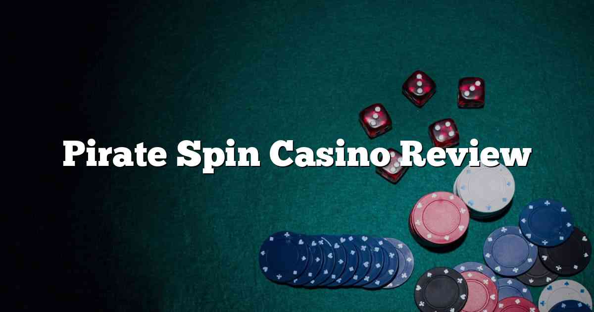 Pirate Spin Casino Review