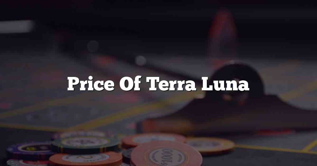 Price Of Terra Luna