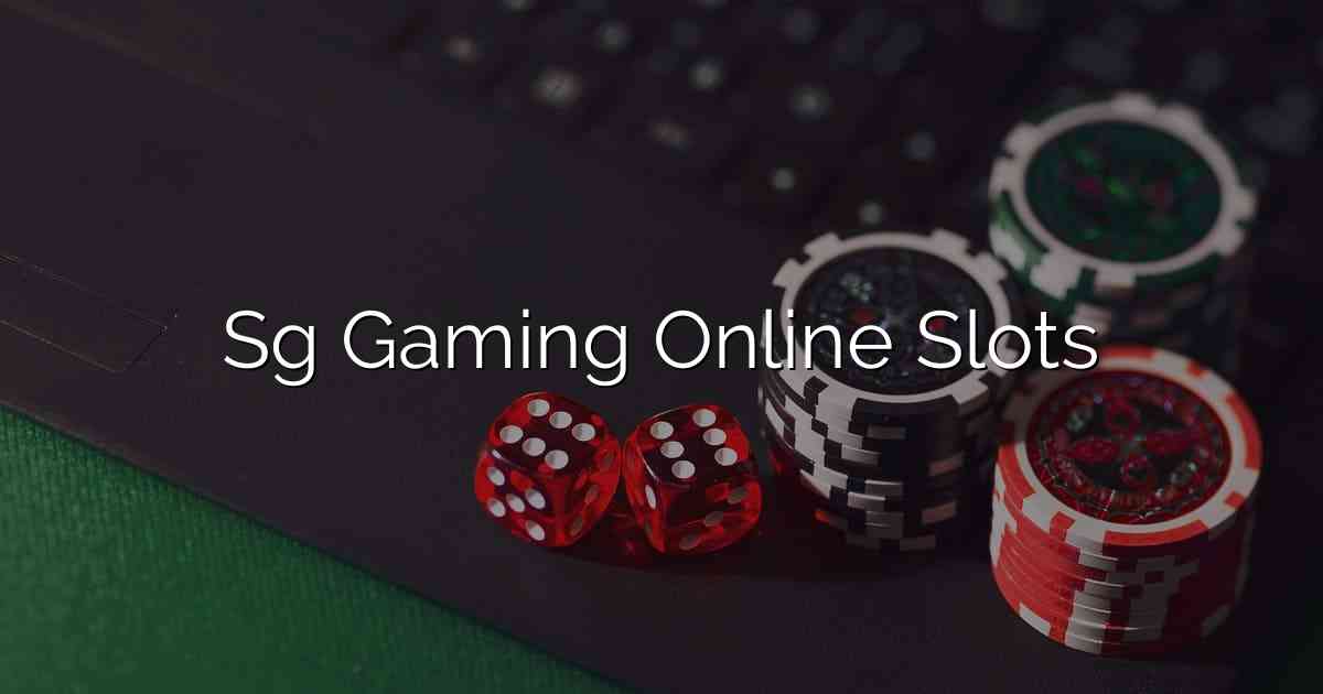 Sg Gaming Online Slots