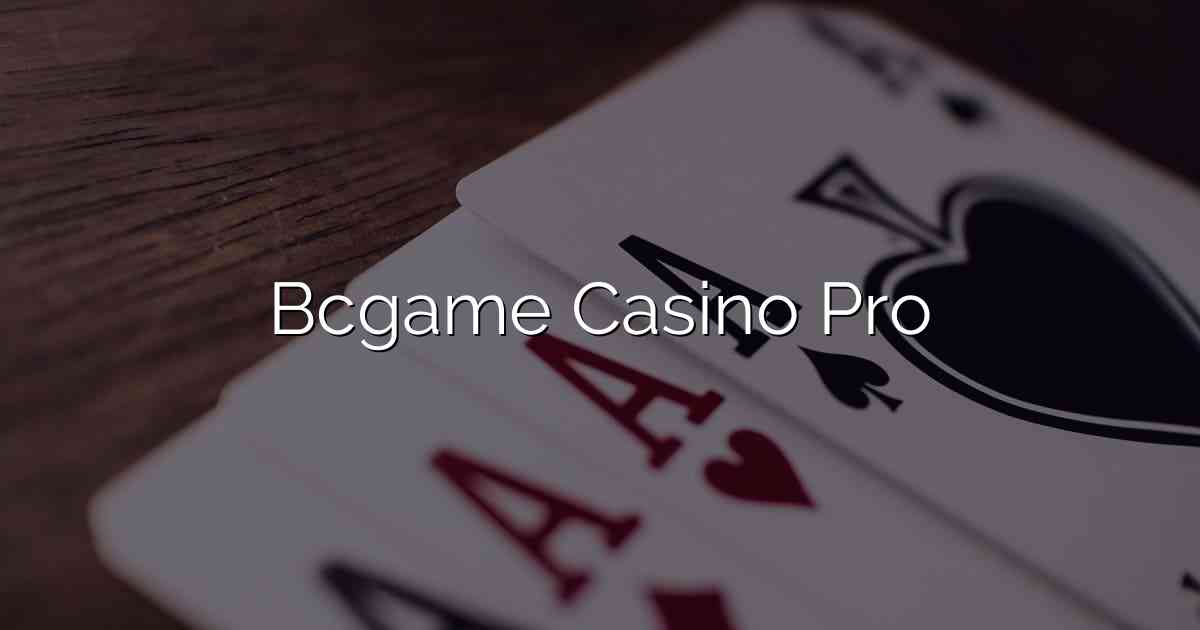 Bcgame Casino Pro
