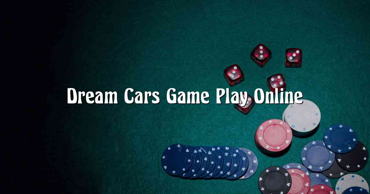 Dream Cars Game Play Online