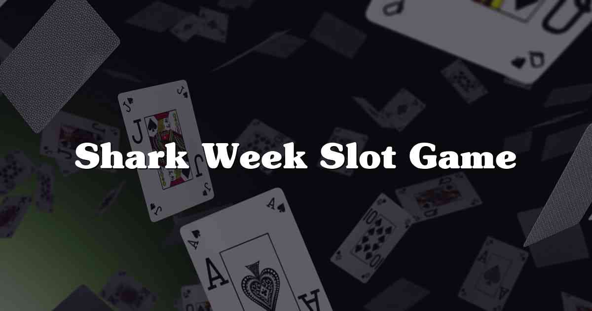 Shark Week Slot Game