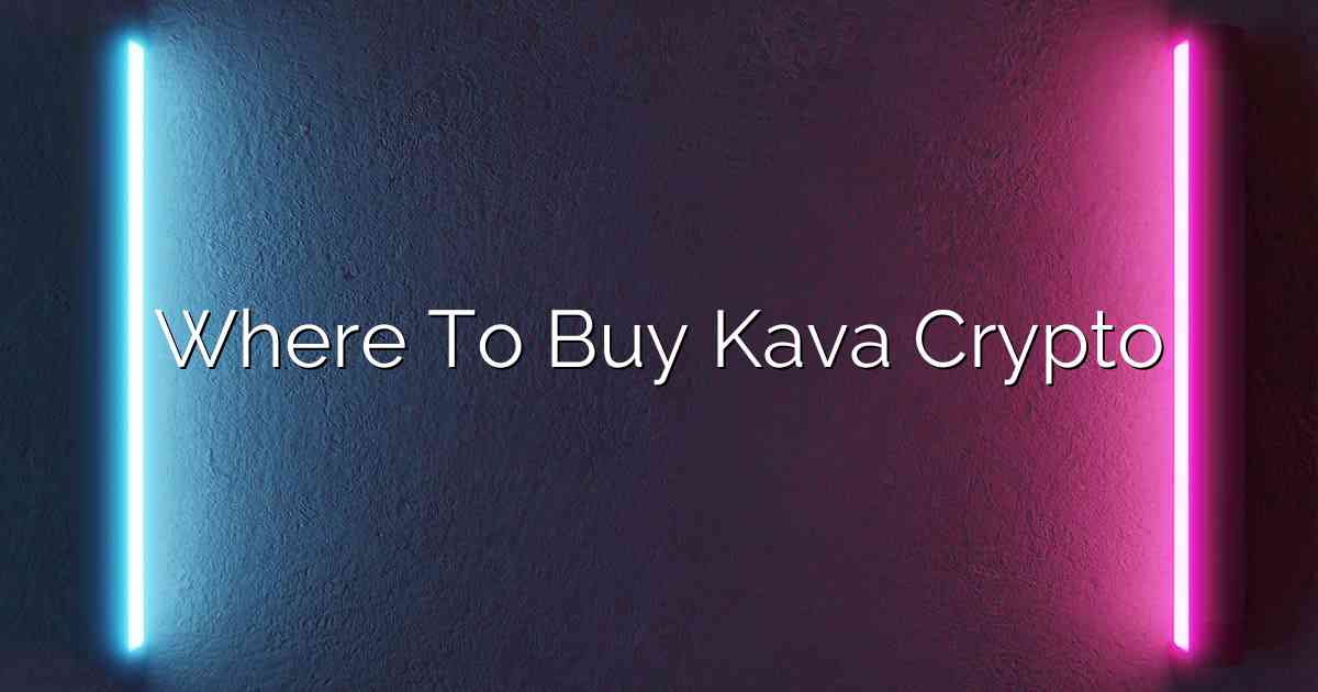 Where To Buy Kava Crypto