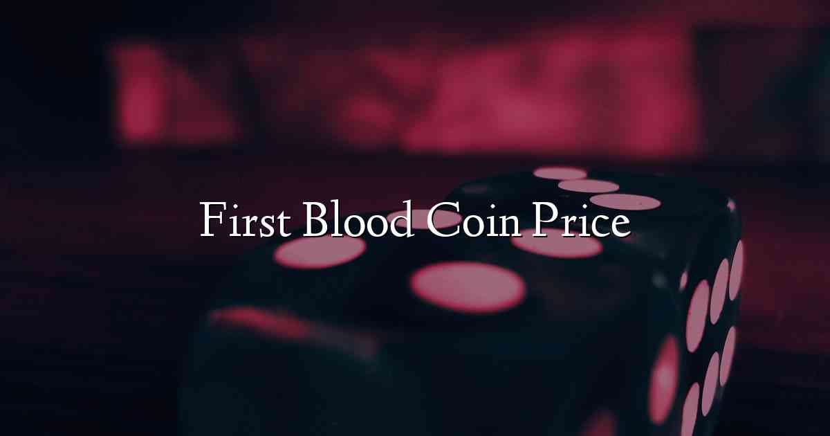 First Blood Coin Price