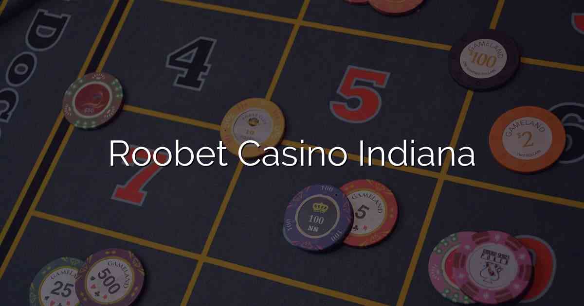 Roobet Casino Indiana