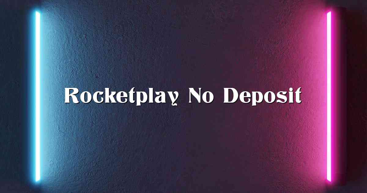 Rocketplay No Deposit