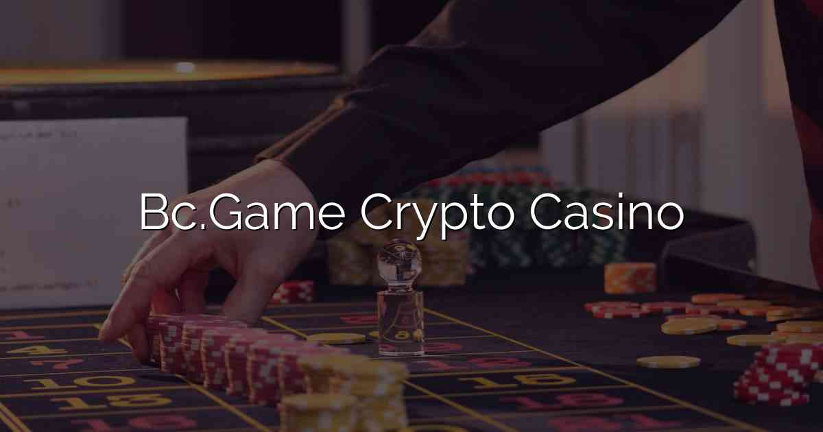 Bc.Game Crypto Casino