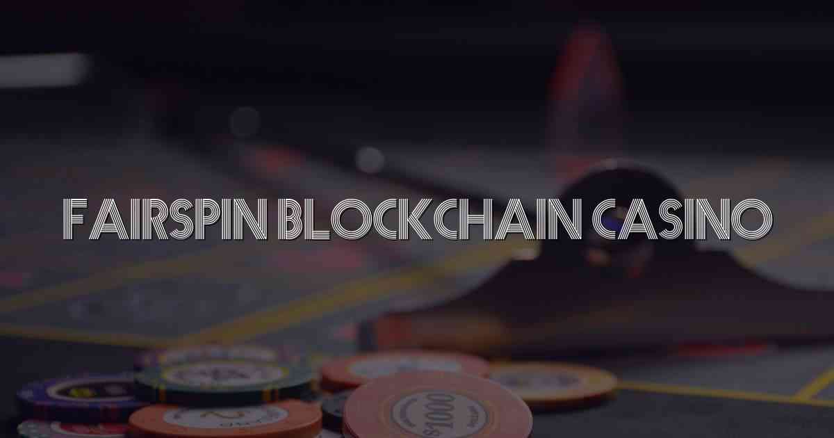 Fairspin Blockchain Casino