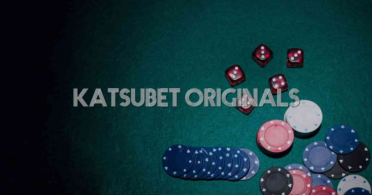 Katsubet Originals